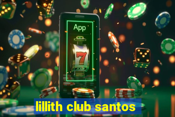 lillith club santos